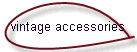 vintage accessories